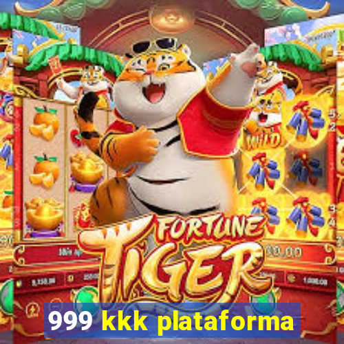 999 kkk plataforma
